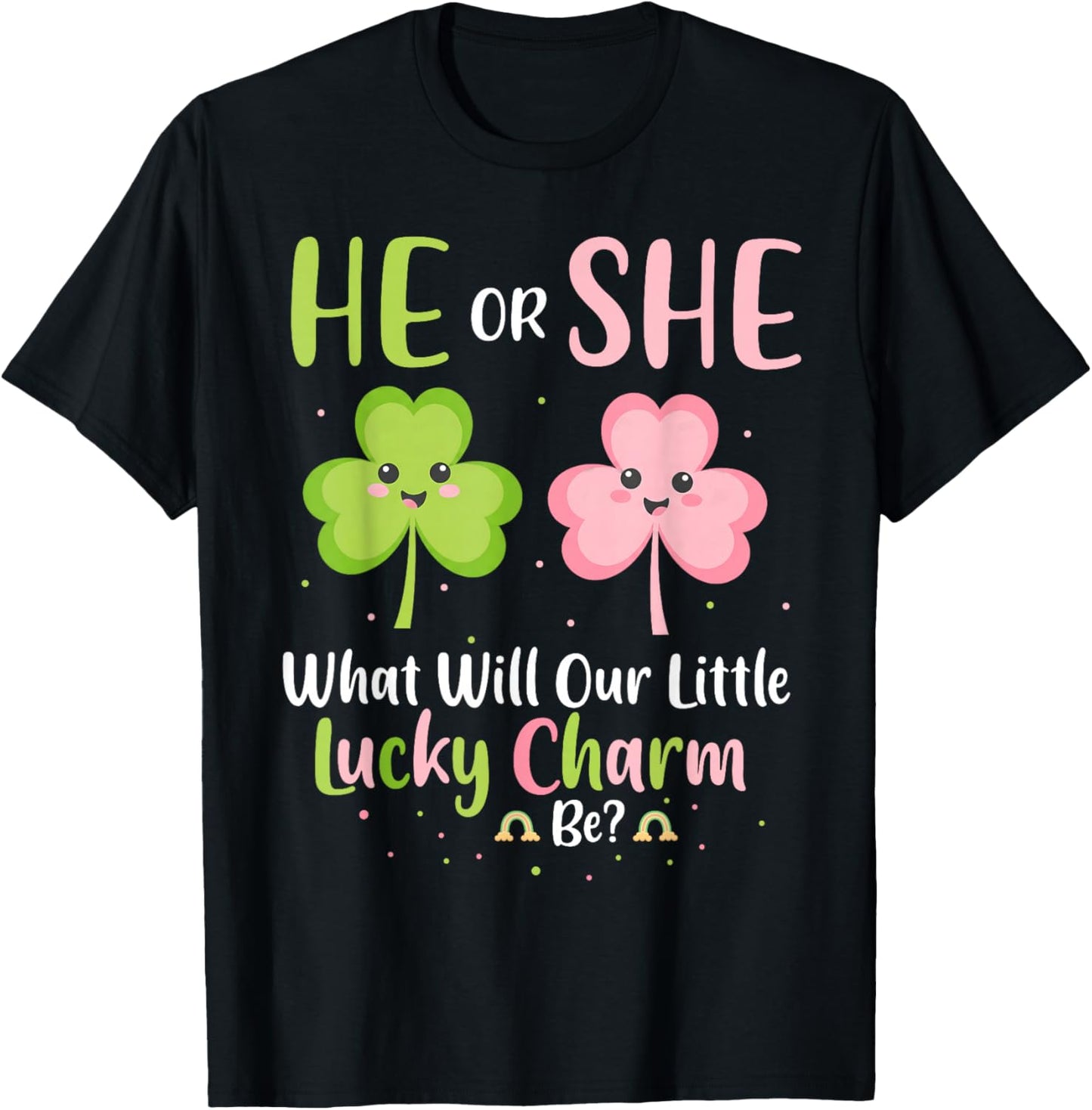 He or She What Will Our Little Lucky Charm Be Gender Reveal T-Shirt - T-Shirt | Black