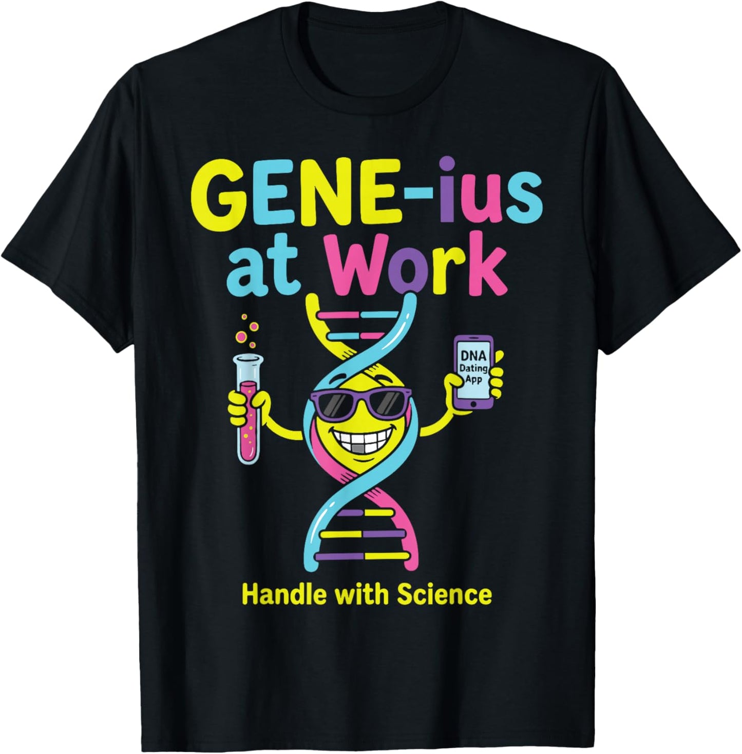 Gene ius at Work Handle with Science T-Shirt - T-Shirt | Black