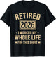Retired 2026 Retirement I Worked My Whole Life for This T-Shirt - T-Shirt | Black