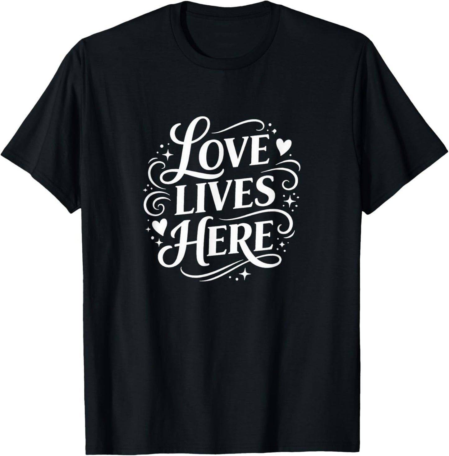 Love Lives Here T-Shirt - T-Shirt | Black