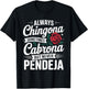 Always Chingona Sometimes Cabrona But Never Pendeja T-Shirt - T-Shirt | Black
