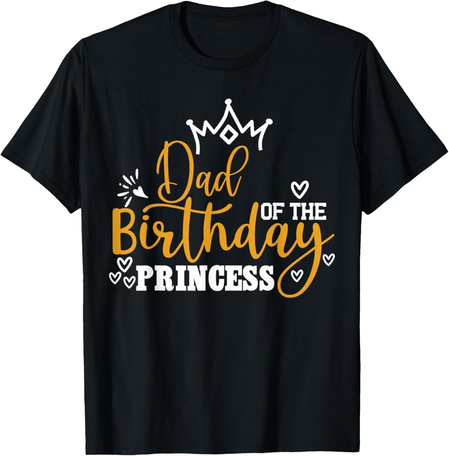 Dad of The Birthday Princess Funny Birthday Crew Team T-Shirt - T-Shirt | Black