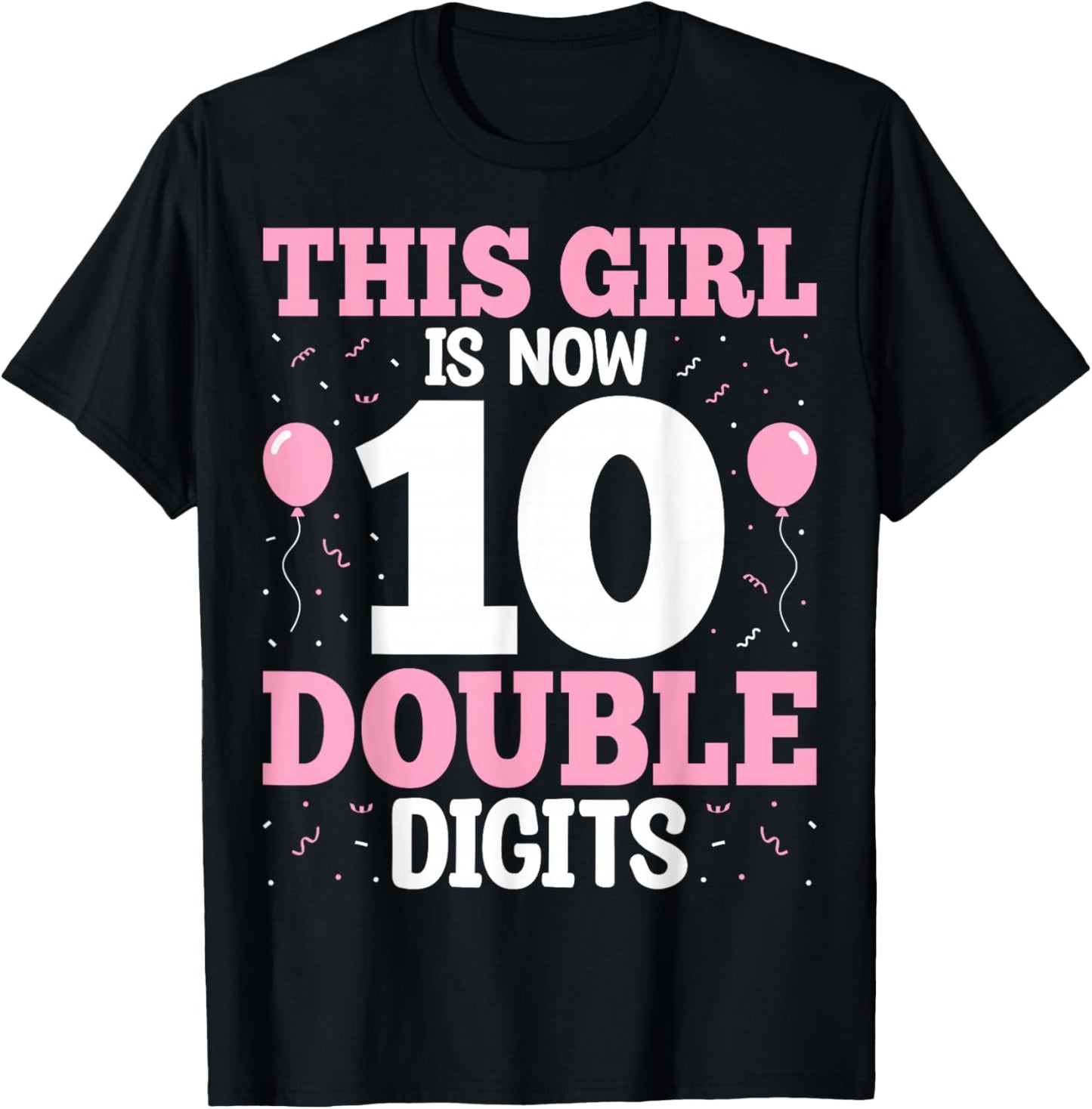 10th Birthday - This Girl is Now 10 Double Digits T-Shirt - T-Shirt | Black