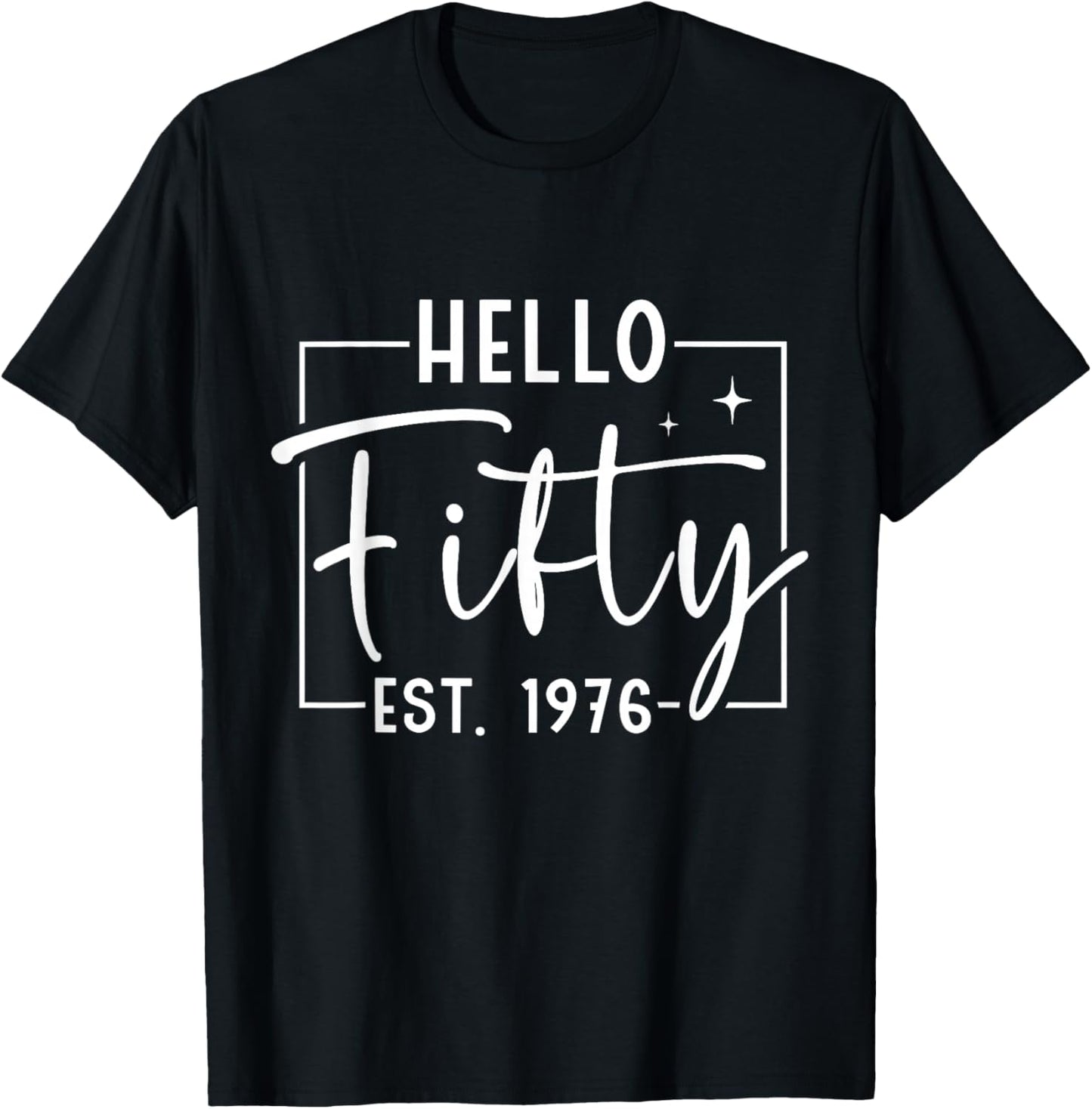 Hello Fifty Est 1976 50 Years Old 50th Birthday T-Shirt - T-Shirt | Black