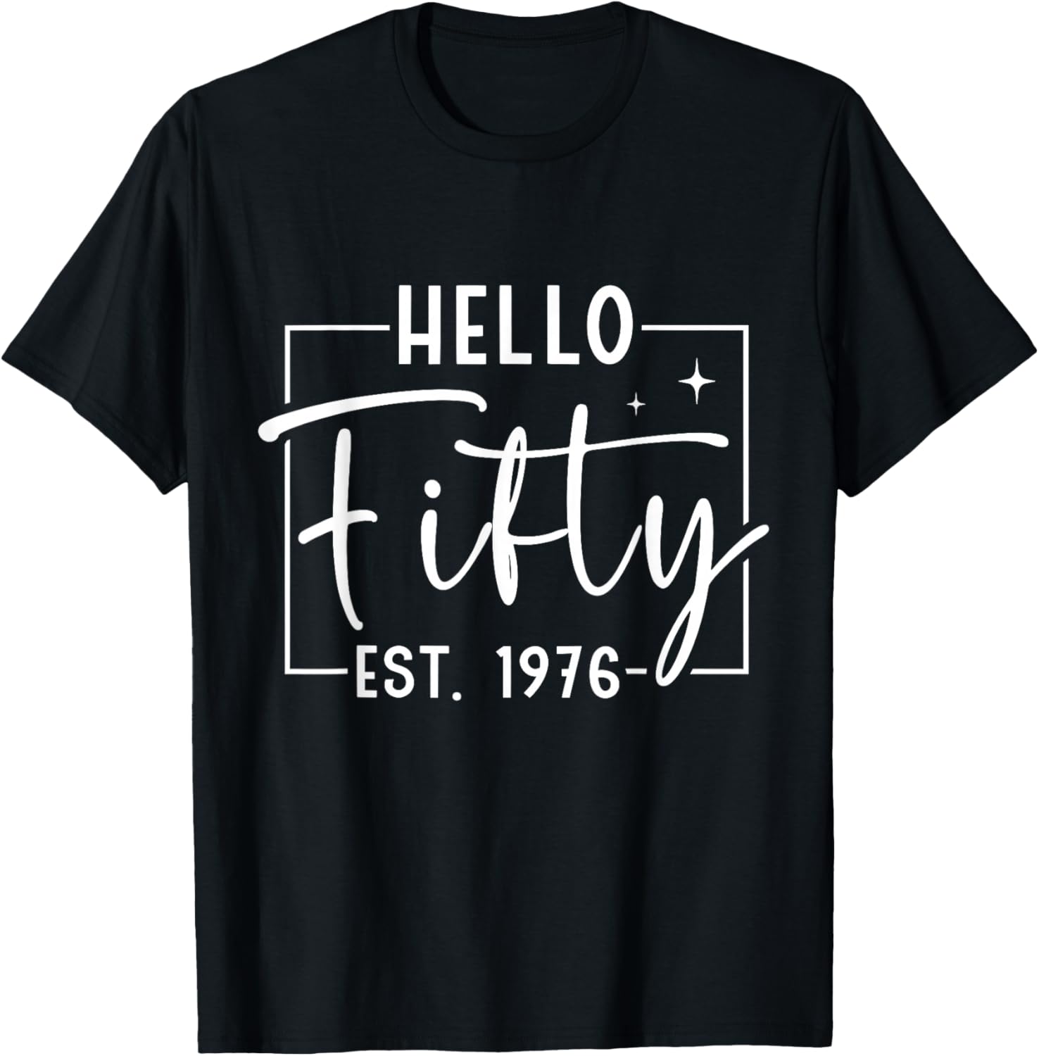 Hello Fifty Est 1976 50 Years Old 50th Birthday T-Shirt - T-Shirt | Black