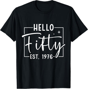 Hello Fifty Est 1976 50 Years Old 50th Birthday T-Shirt - T-Shirt | Black