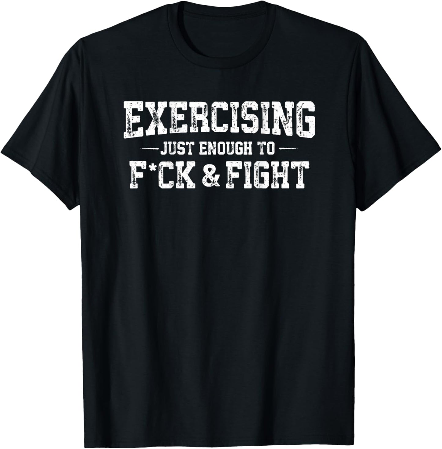 Exercising Just-Enough to FCK & Fight Vintage (ON Back) T-Shirt - T-Shirt | Black