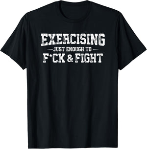 Exercising Just-Enough to FCK & Fight Vintage (ON Back) T-Shirt - T-Shirt | Black