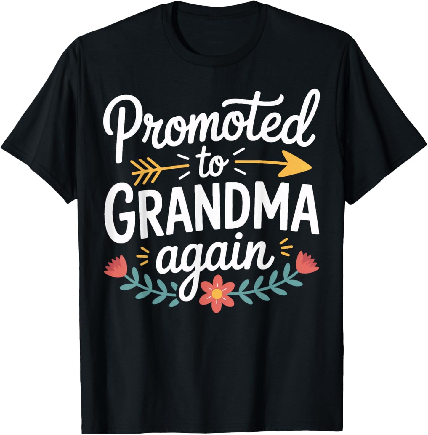 Funny Promoted to Grandma Again Baby Announcement T-Shirt - T-Shirt | Black