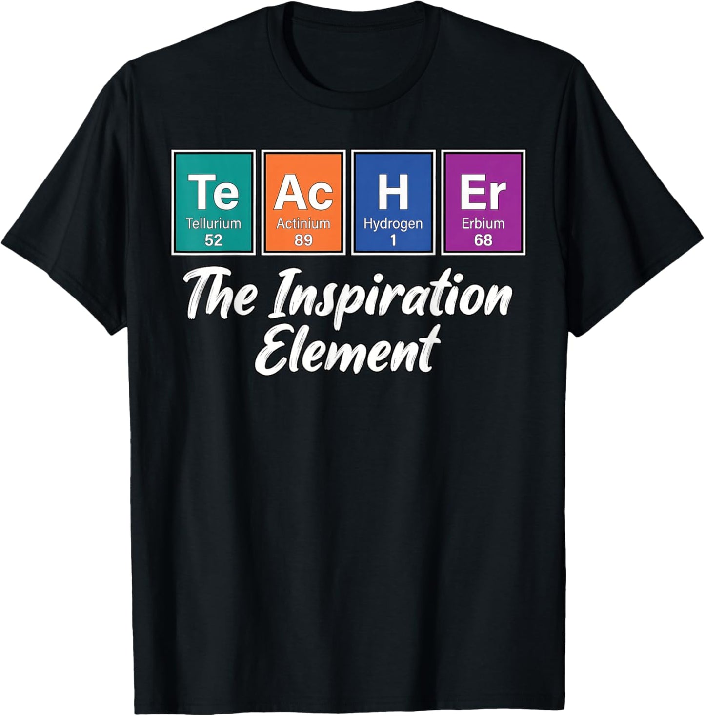 Teacher Periodic Table Inspiration Element Science Men Women T-Shirt - T-Shirt | Black