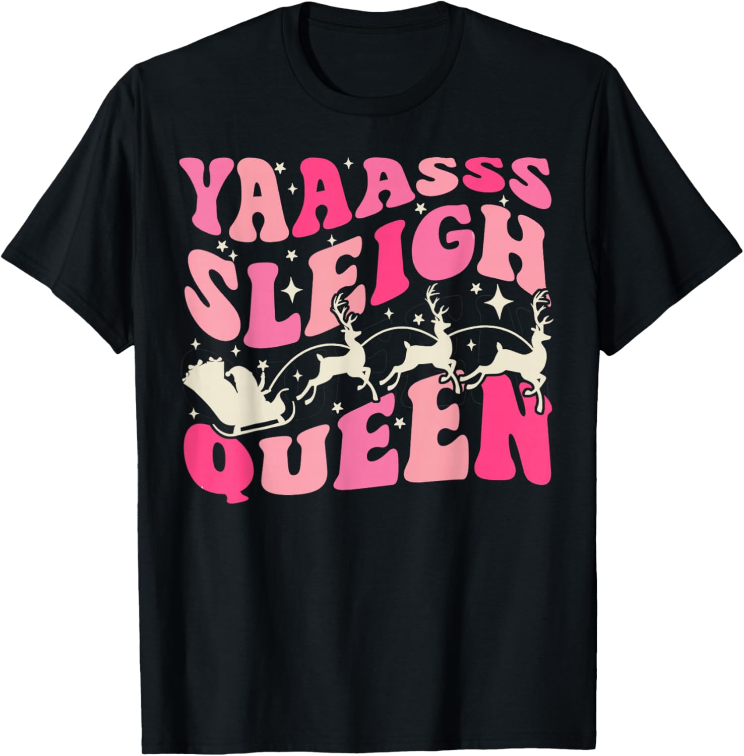 Yaaasss Sleigh Queen Sleigh Girl Matching Christmas T-Shirt - T-Shirt | Black