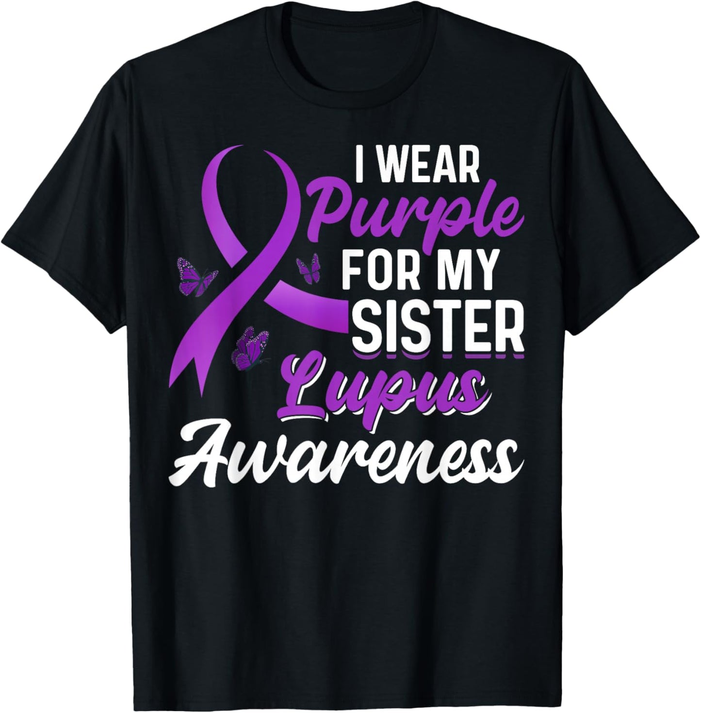 I Wear Purple for My Sister Lupus Awareness T-Shirt - T-Shirt | Black