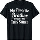 My Favorite Brother Bought Me This Shirt Sibling Brother T-Shirt - T-Shirt | Black