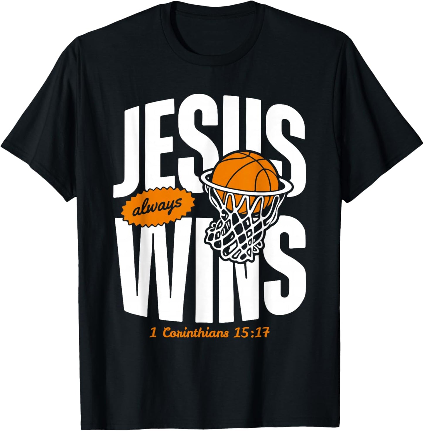 Jesus Always Wins Christian Basketball Bible Verse T-Shirt - T-Shirt | Black