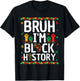 Bruh I Am Black History African Pride Men Boy Teen Kid T-Shirt - T-Shirt | Black