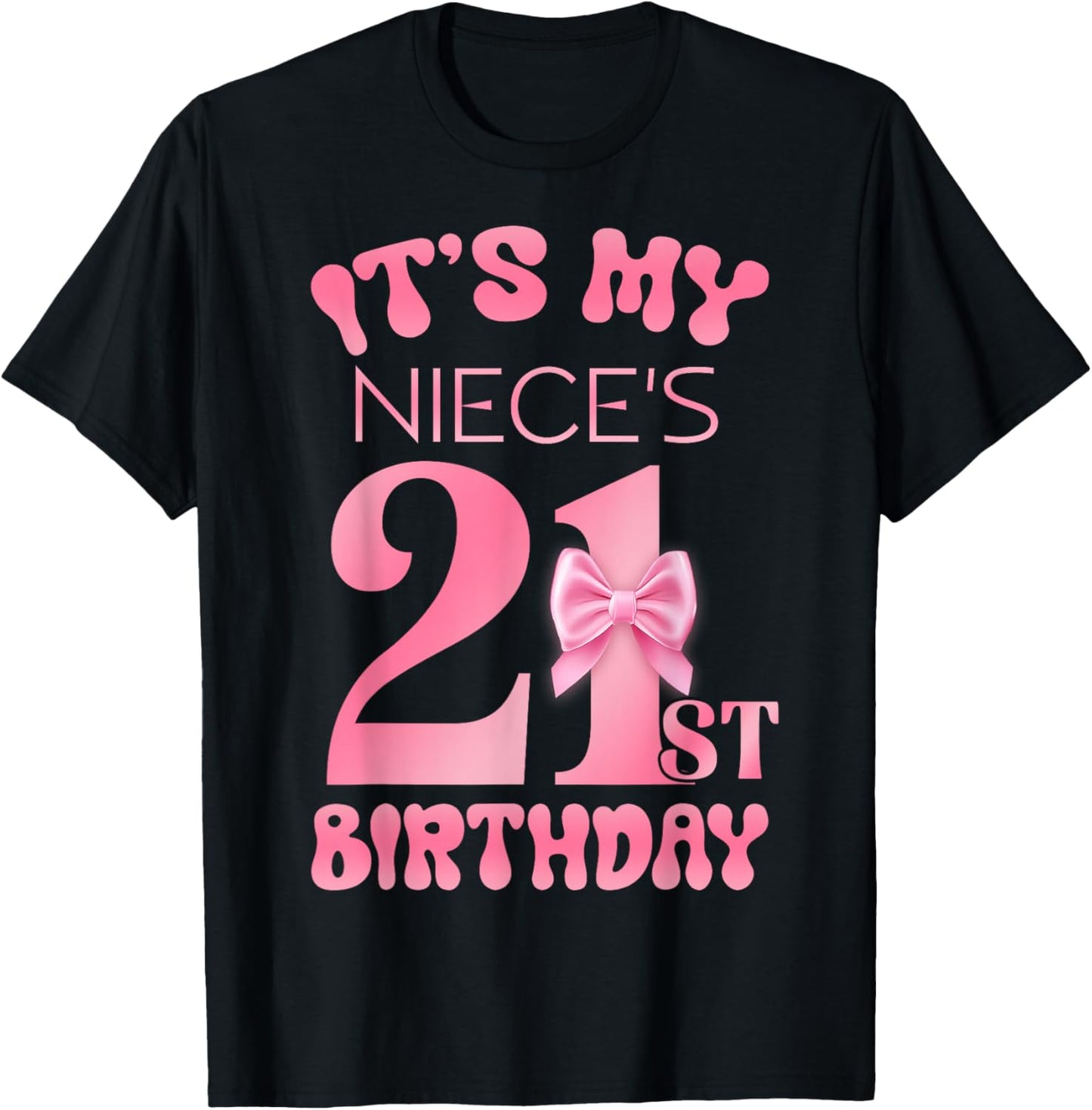 It's My Niece's 21st Birthday Girl Pink Party Themes T-Shirt - T-Shirt | Black
