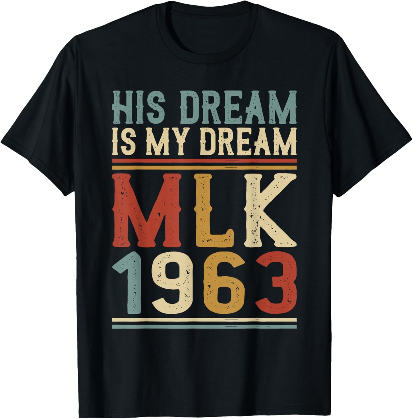 His Dream is My Dream MLK Day Black History Month T-Shirt - T-Shirt | Black