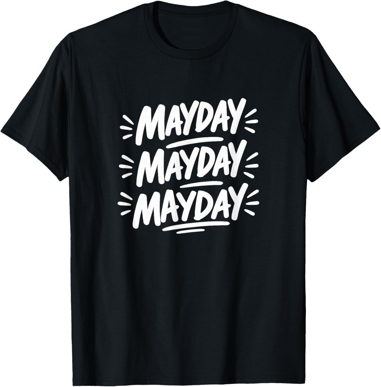 MayDay MayDay MayDay T-Shirt - T-Shirt | Black