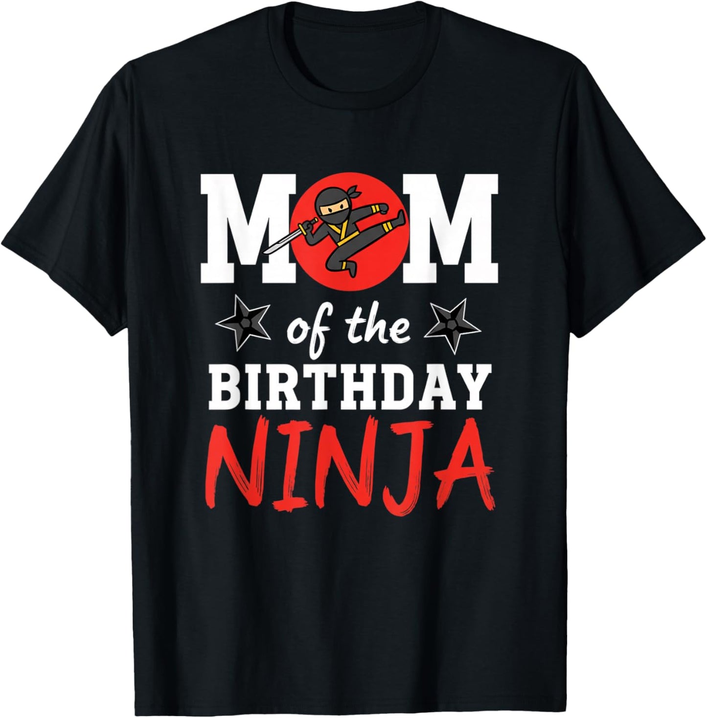 Mom of The Birthday Ninja - Mom Birthday Ninja Party Mom T-Shirt - T-Shirt | Black