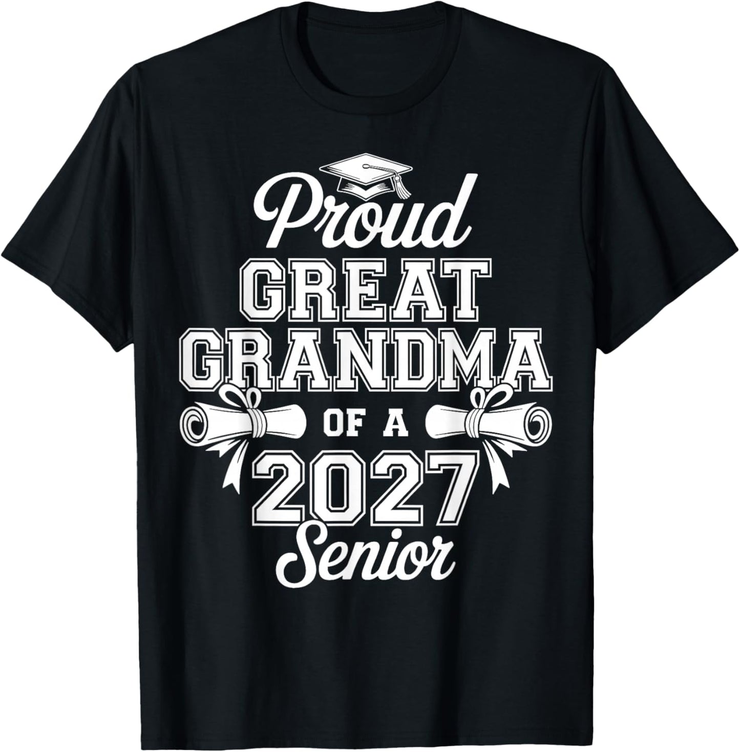 Proud Great Grandma of a 2027 Senior Class of 27 Graduation T-Shirt - T-Shirt | Black