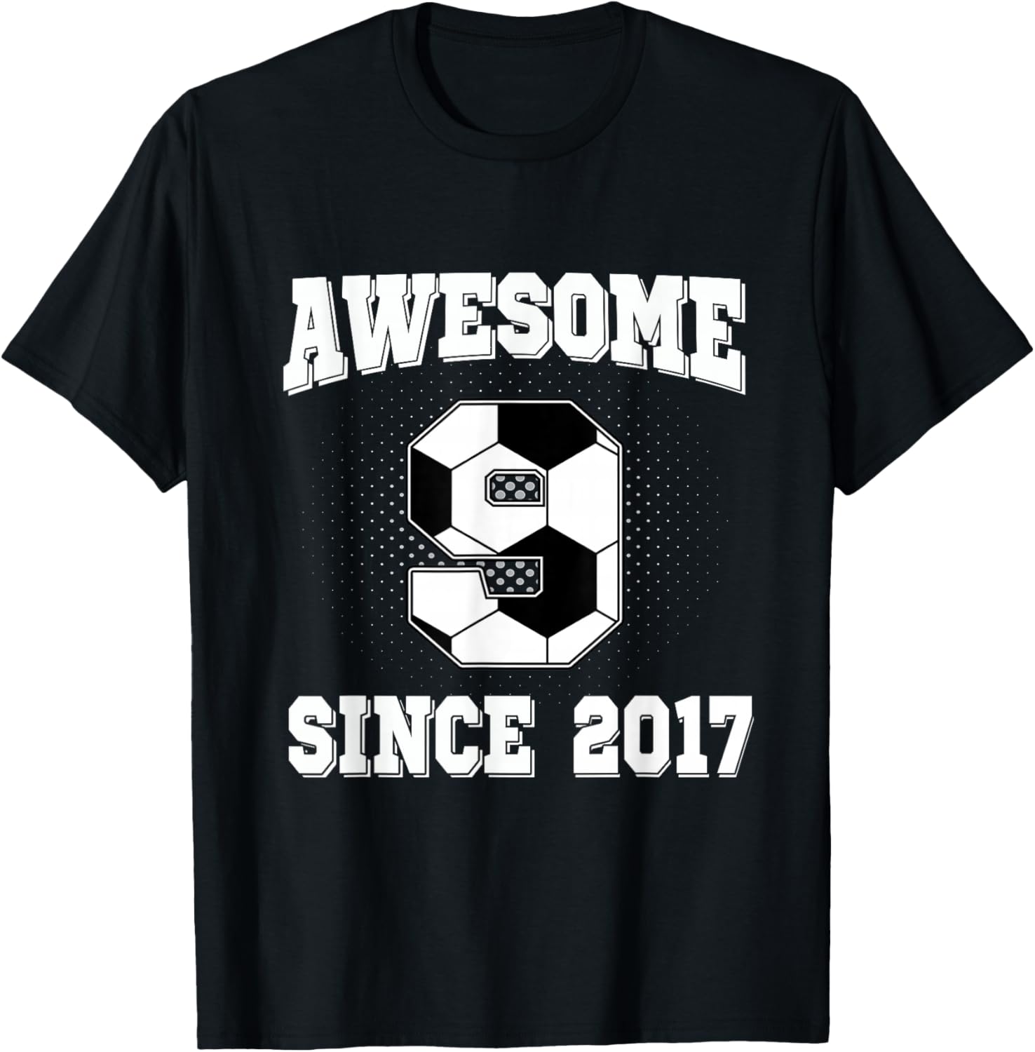 9th Birthday Soccer 9 Years Old Awesome Since 2017 T-Shirt - T-Shirt | Black