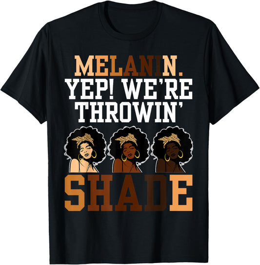 Melanin We're Throwin' Shade Black History Month Women Girls T-Shirt - T-Shirt | Black