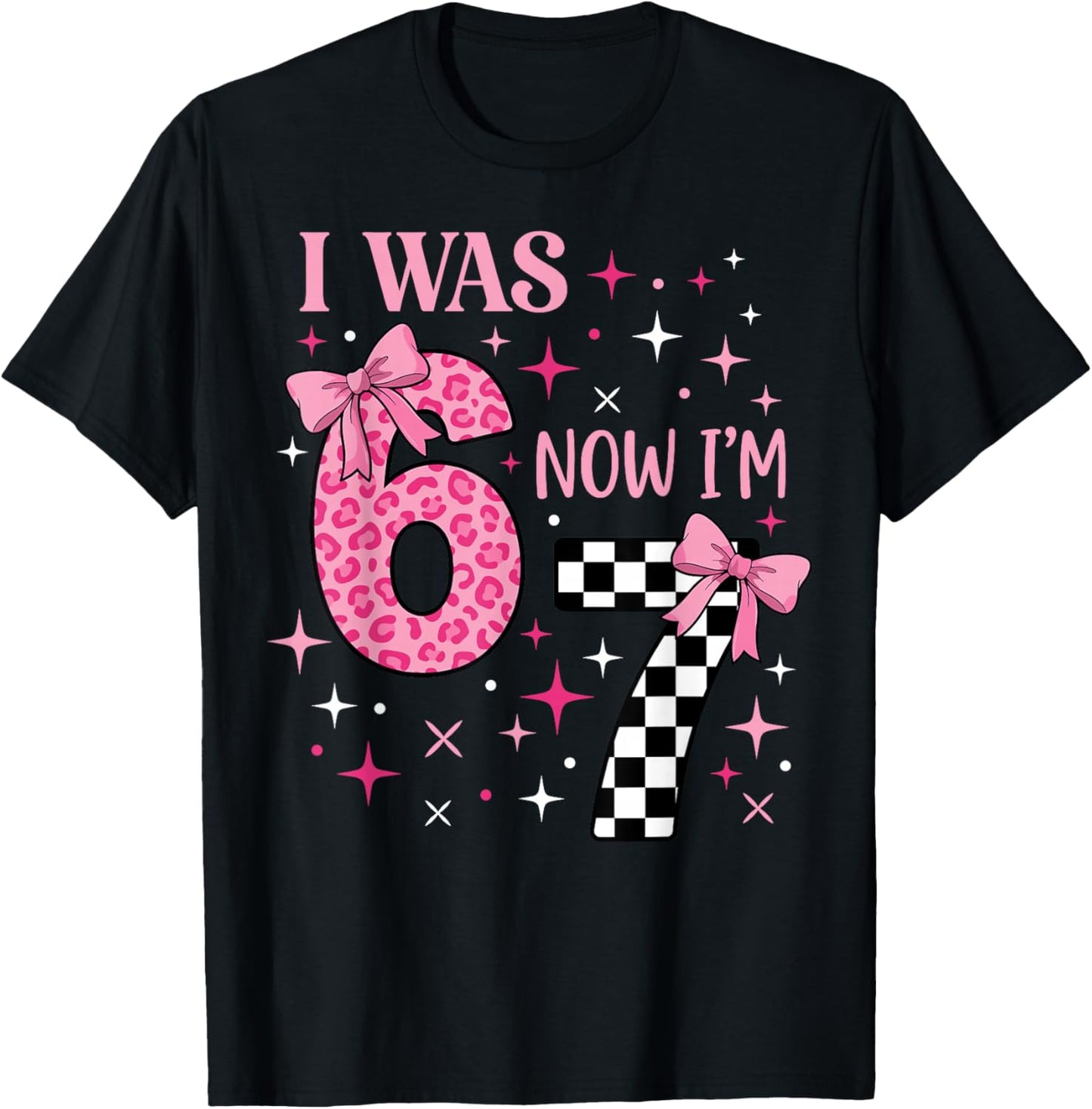 I was 6 Now I'm 7 Funny 67 7th Birthday Girl Coquette Bow T-Shirt - T-Shirt | Black