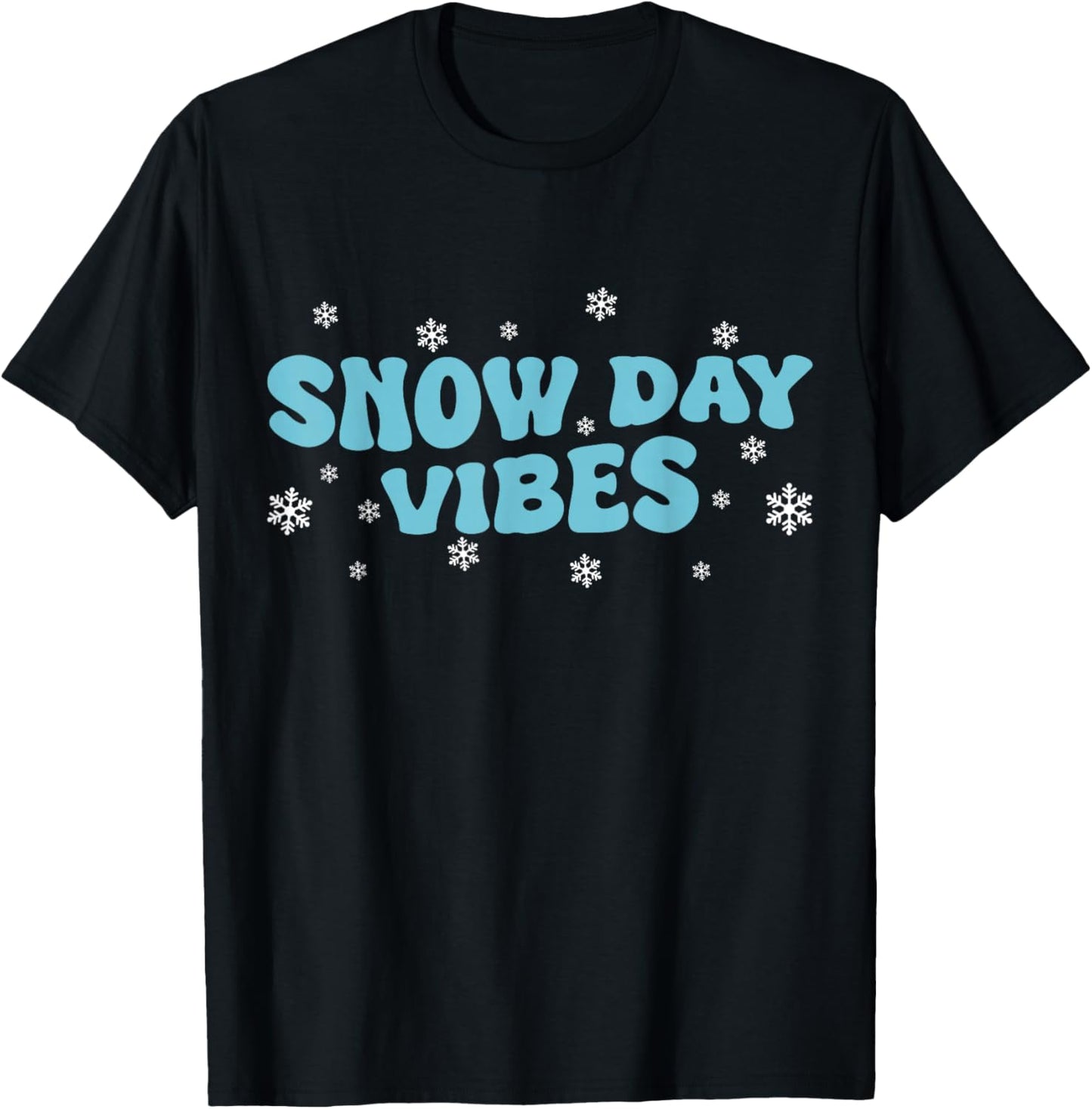 Snow Day Vibes Christmas Winter Season Funny Snow Day T-Shirt - T-Shirt | Black