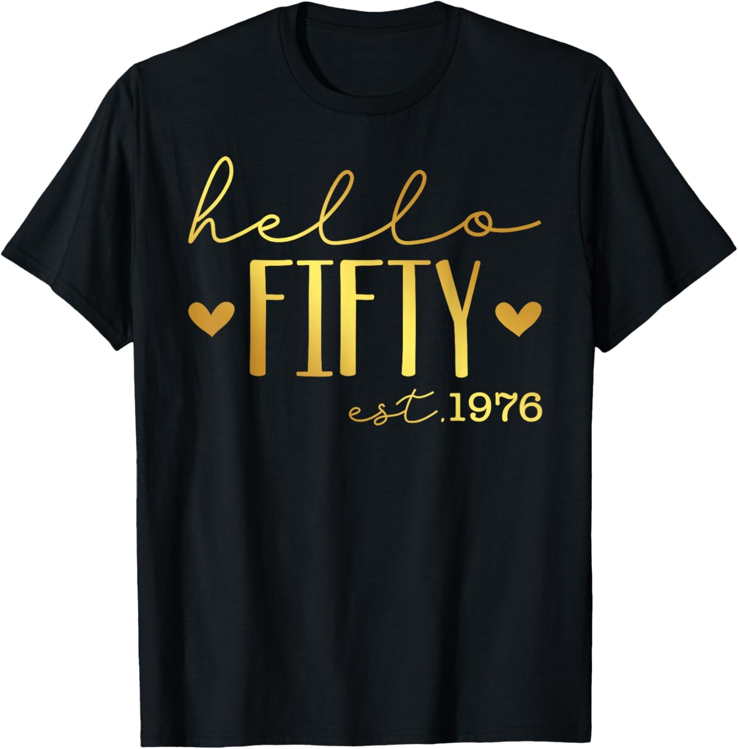 Hello 50th Birthday Hello 50 Years Old Est 1976 Born in 1976 T-Shirt - T-Shirt | Black