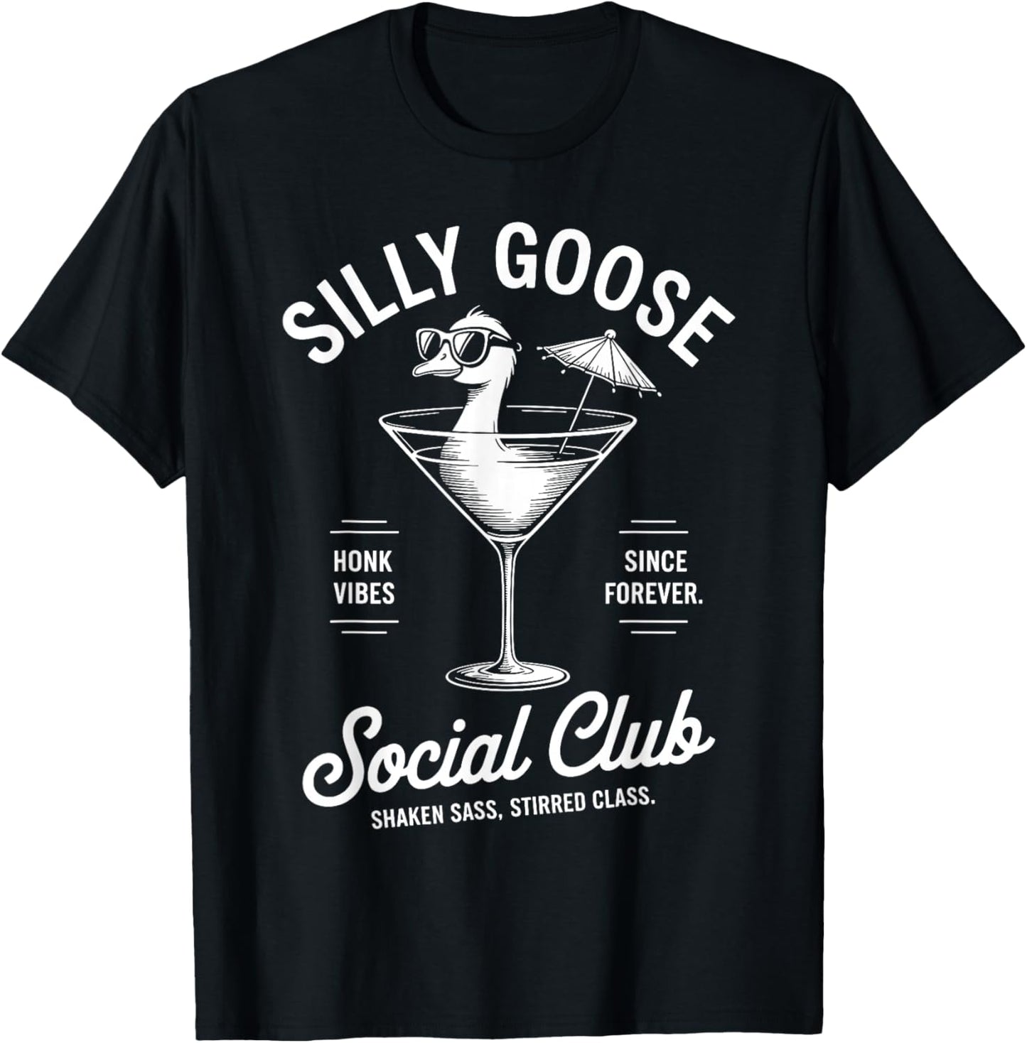Funny Cocktail Goose Social Club Humor Classy Sarcasm Silly T-Shirt - T-Shirt | Black