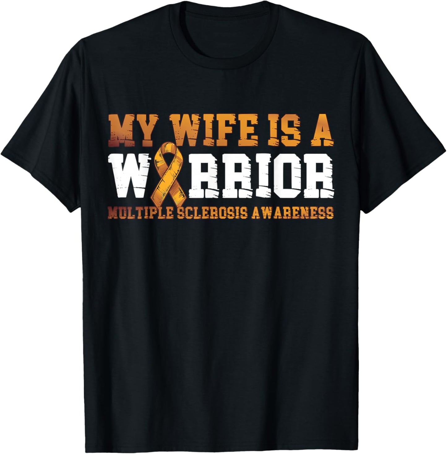 My Wife is a Warrior MS Awareness Multiple Sclerosis Orange T-Shirt - T-Shirt | Black