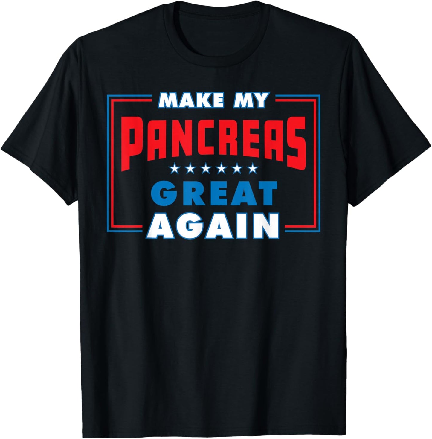 Diabetes Awareness Make My Pancreas Great Again T1D Funny T-Shirt - T-Shirt | Black