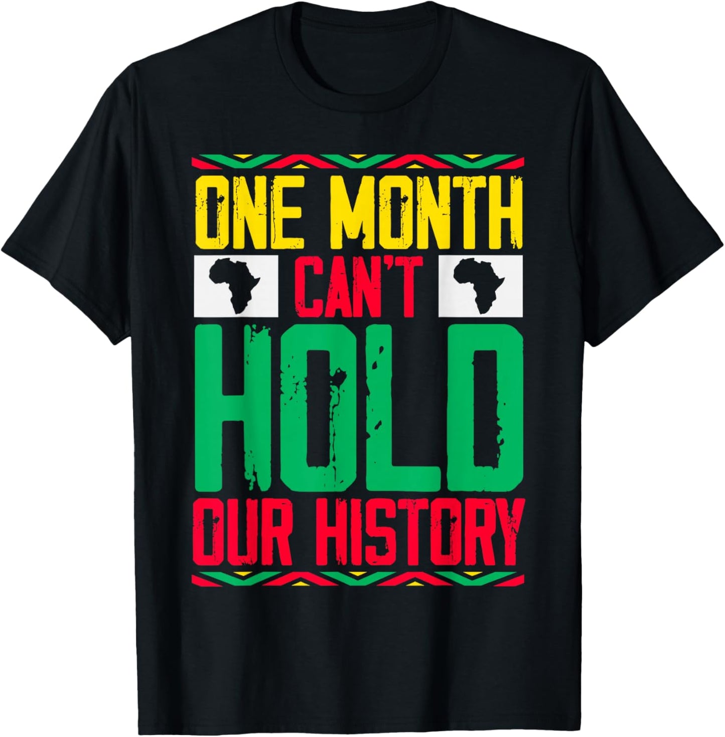One Month Can't Hold Our History Black History Month Women T-Shirt - T-Shirt | Black