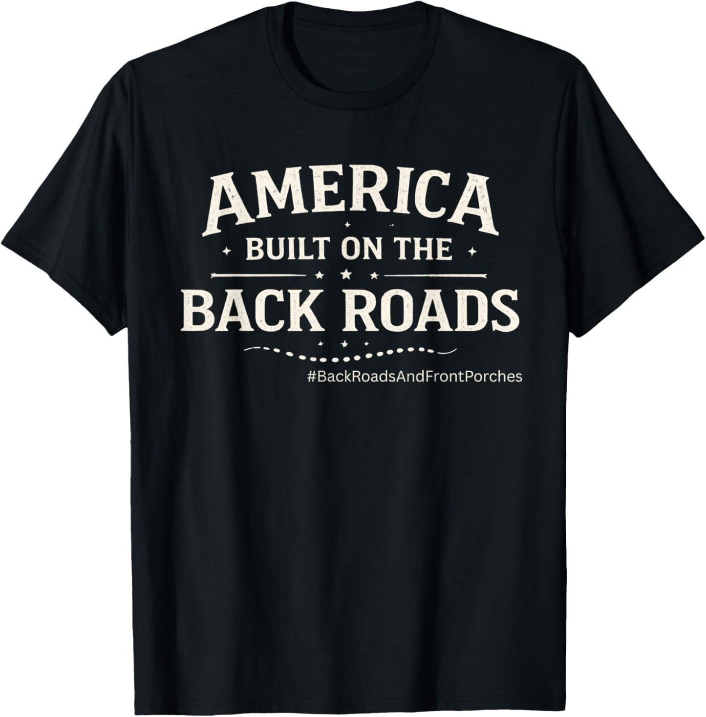 America Built on The Back Roads – Classic Americana T-Shirt - T-Shirt | Black