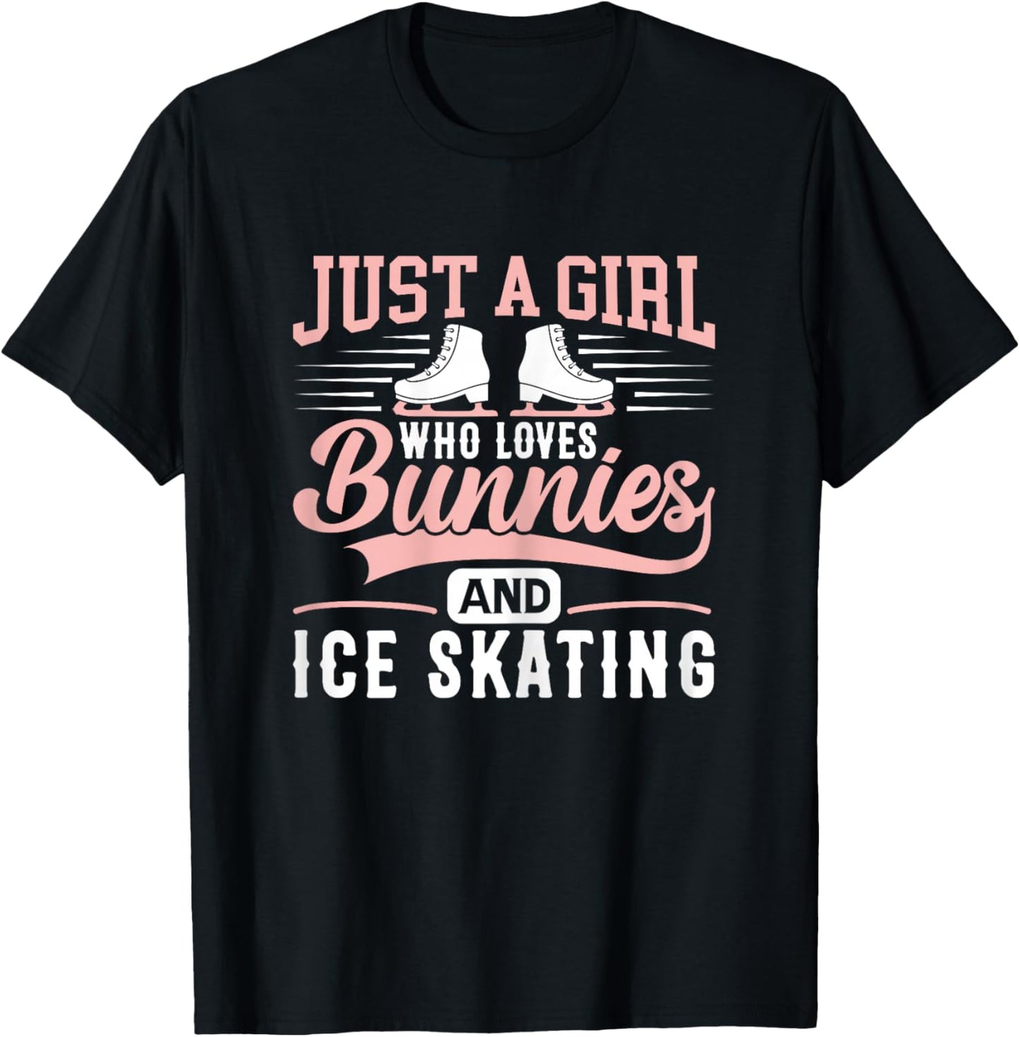 Just a Girl Who Loves Bunnies and Ice Skating Bunny Lover T-Shirt - T-Shirt | Black