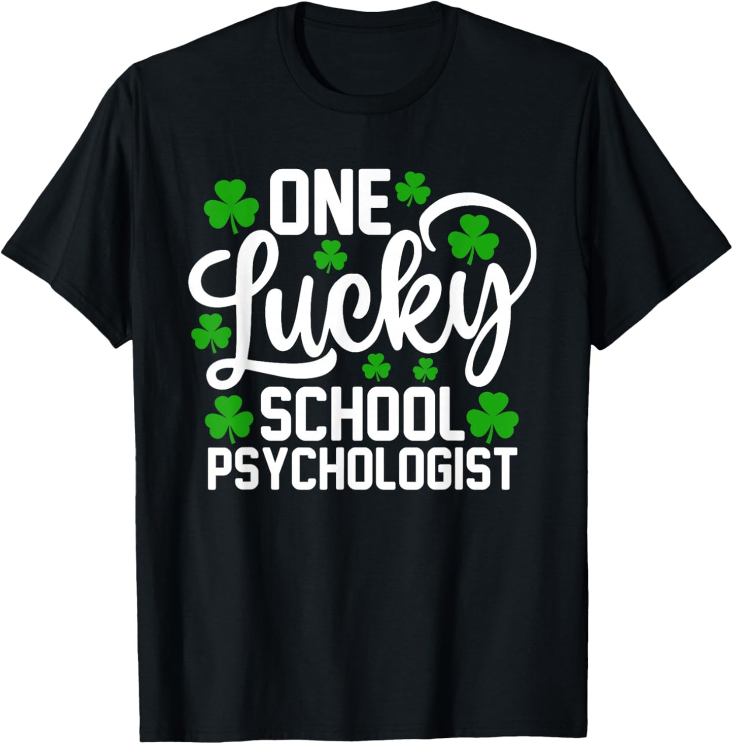 One Lucky School Psychologist Funny St Patrick's Day T-Shirt - T-Shirt | Black