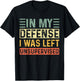 in My Defense I was Left Unsupervised Vintage Men & Women T-Shirt - T-Shirt | Black