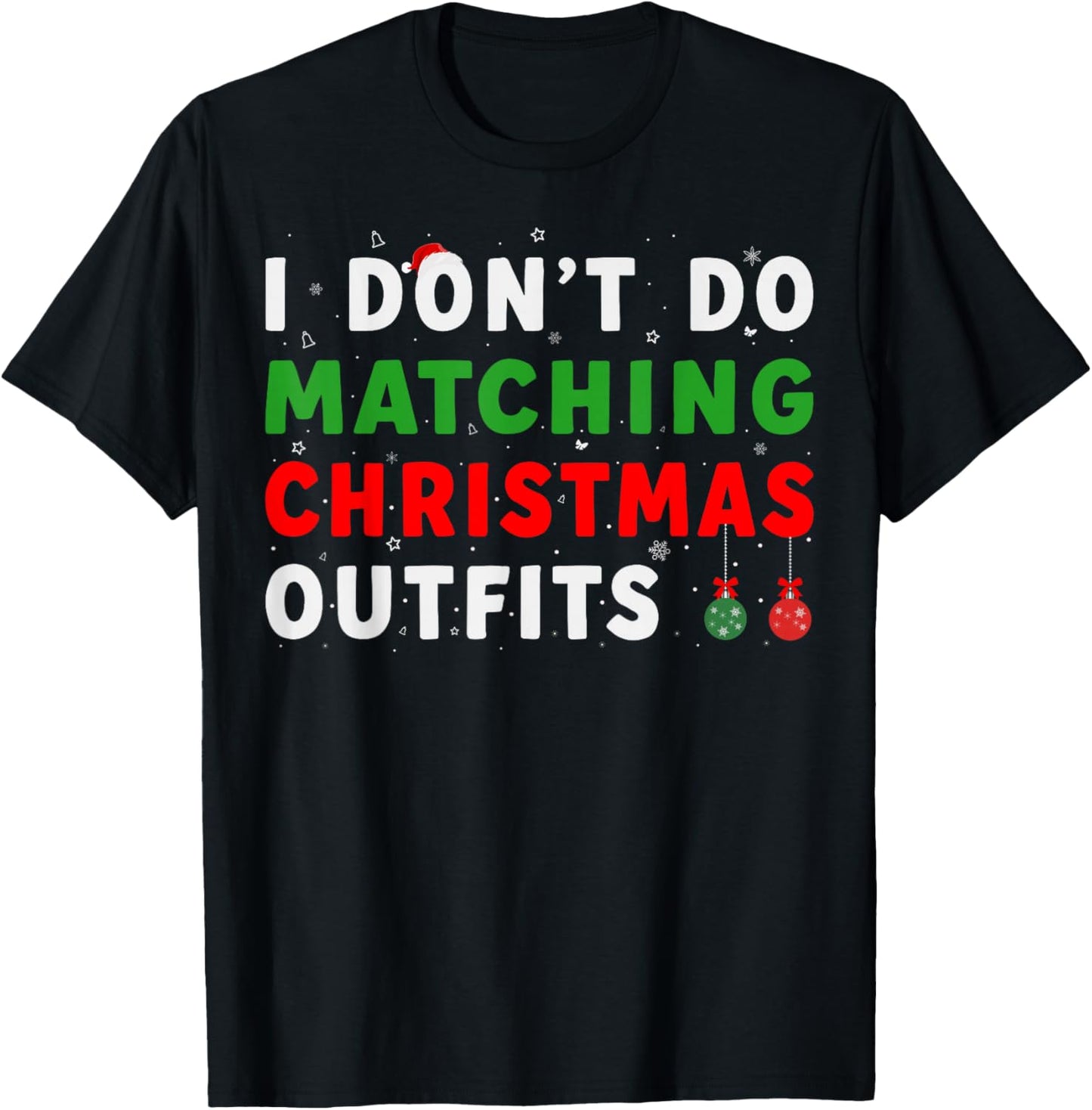 Family Christmas Pajamas I Dont Do Matching Christmas Outfit T-Shirt - T-Shirt | Black