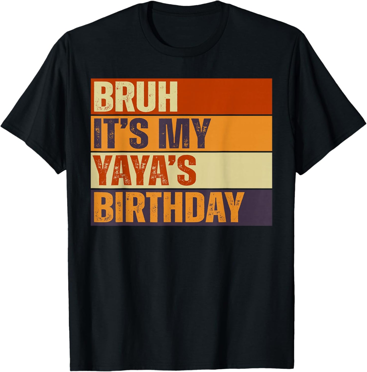 Bruh It's My Yaya's Birthday Vintage Birthday T-Shirt - T-Shirt | Black