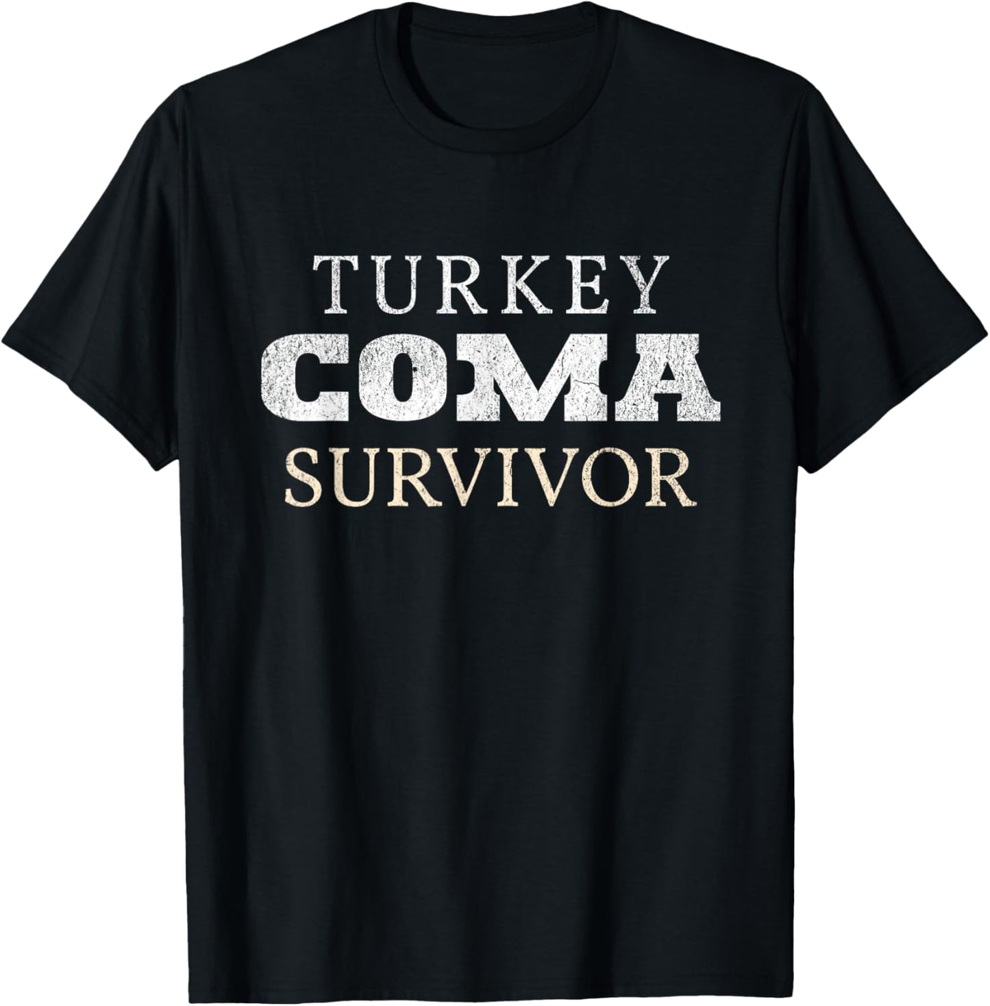 Turkey Coma Survivor Funny Thanksgiving Feast Day Humor T-Shirt - T-Shirt | Black