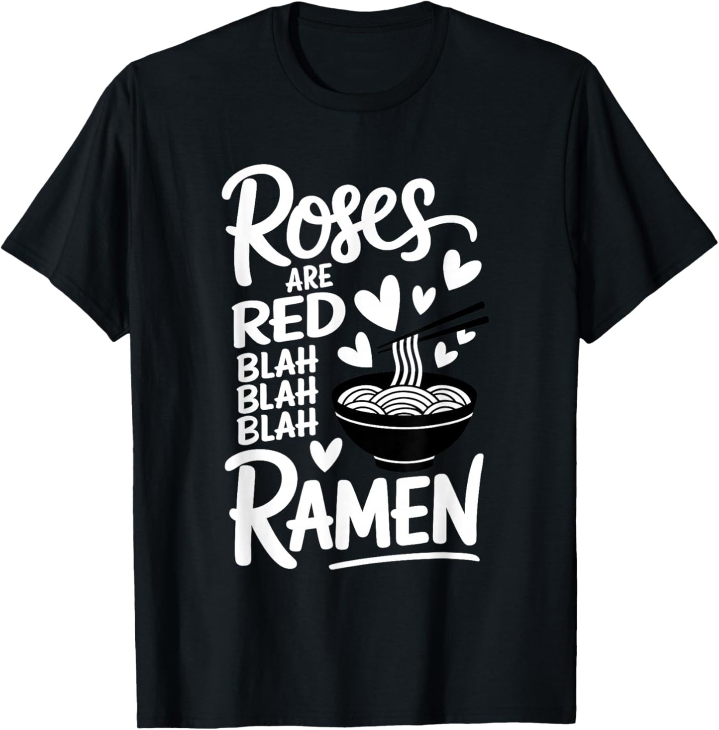 Roses are Red Ramen Lover Valentines Men Women Teens Kids T-Shirt - T-Shirt | Black