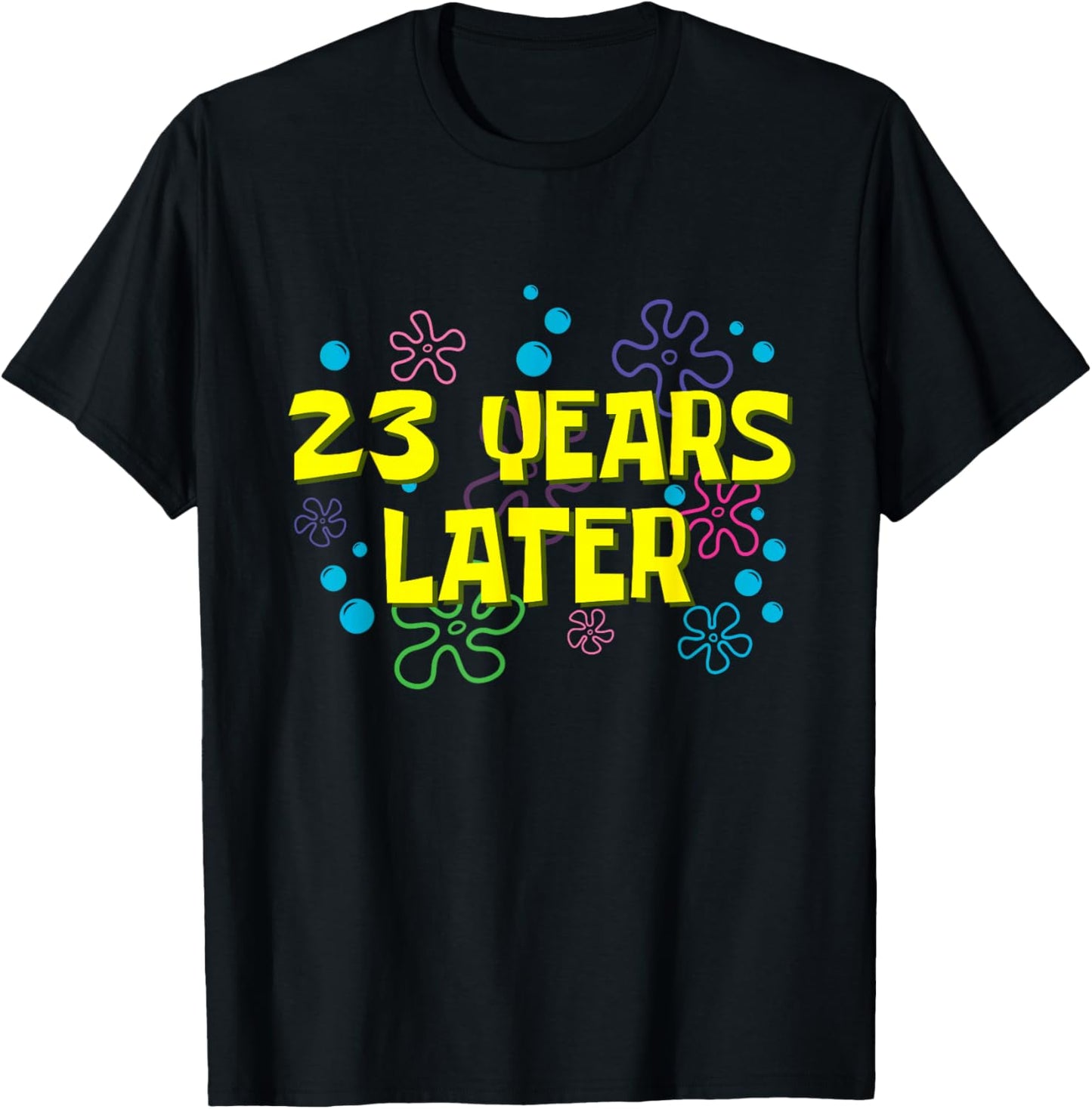 23th Birthday 23 Years Later 23 Years Old Bday T-Shirt - T-Shirt | Black