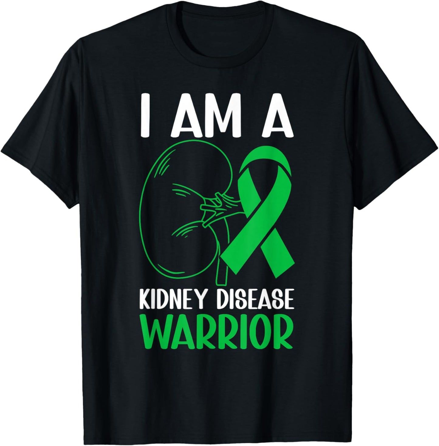 I Am A Kidney Disease Warrior Kidney Disease Awareness Month T-Shirt - T-Shirt | Black