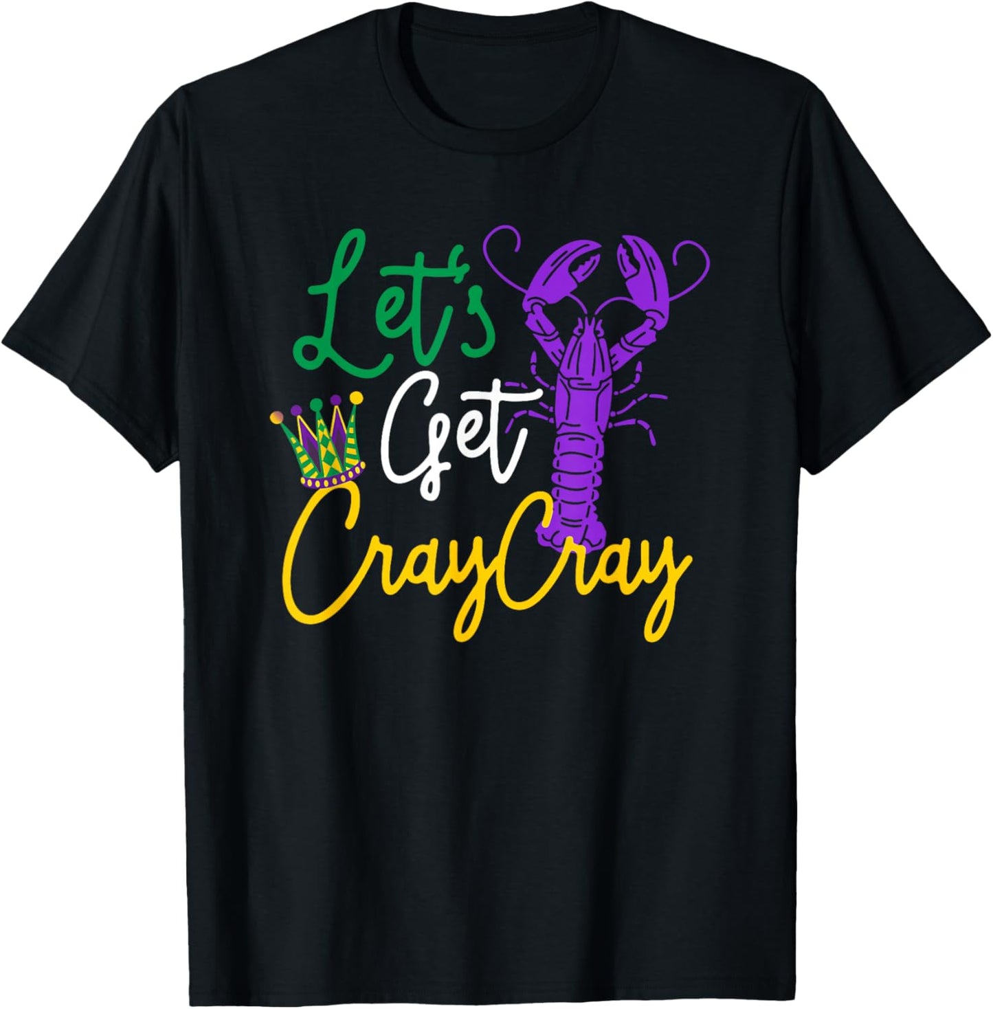 Crawfish Let's Get Cray Cray Mardi Gras Costume Men Boys Kid T-Shirt - T-Shirt | Black