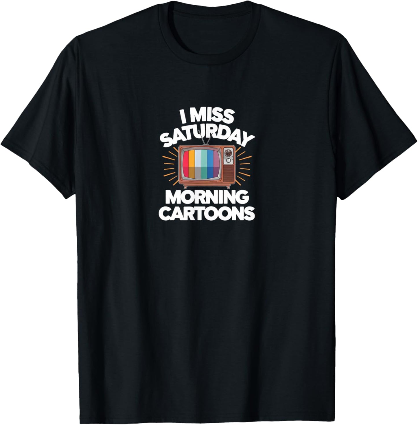I Miss Saturday Morning Cartoons T-Shirt - T-Shirt | Black