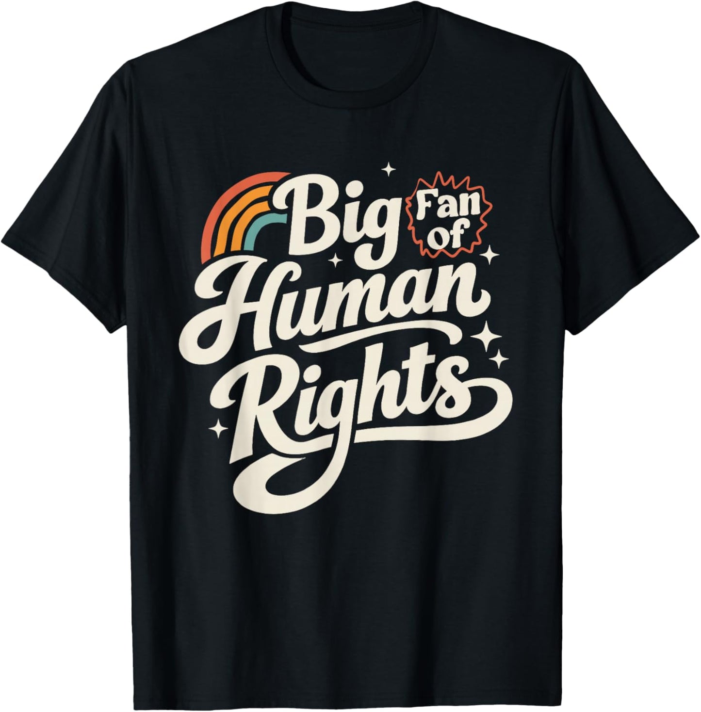 Big Fan of Human Rights Equality Social Justice Men Women T-Shirt - T-Shirt | Black