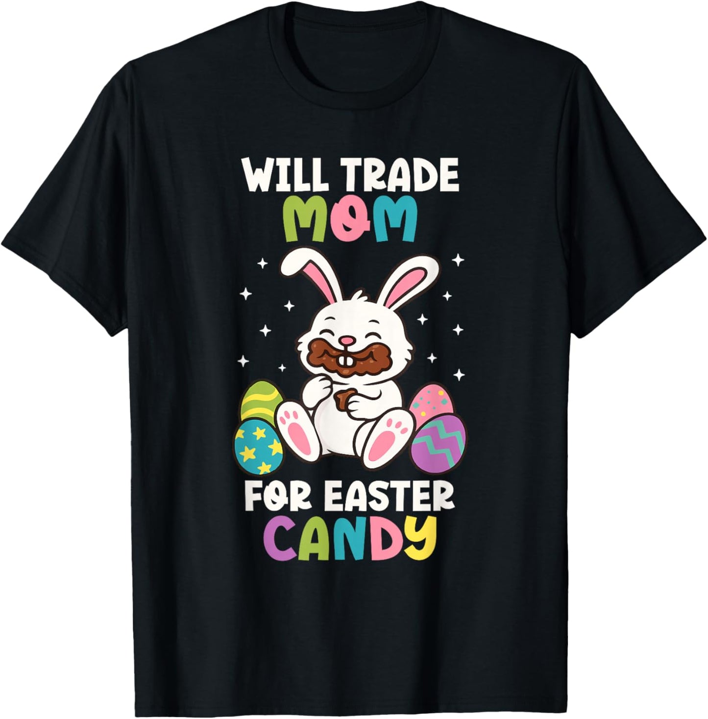 Will Trade Mom for Easter Candy Kids Funny Family Bunny T-Shirt - T-Shirt | Black