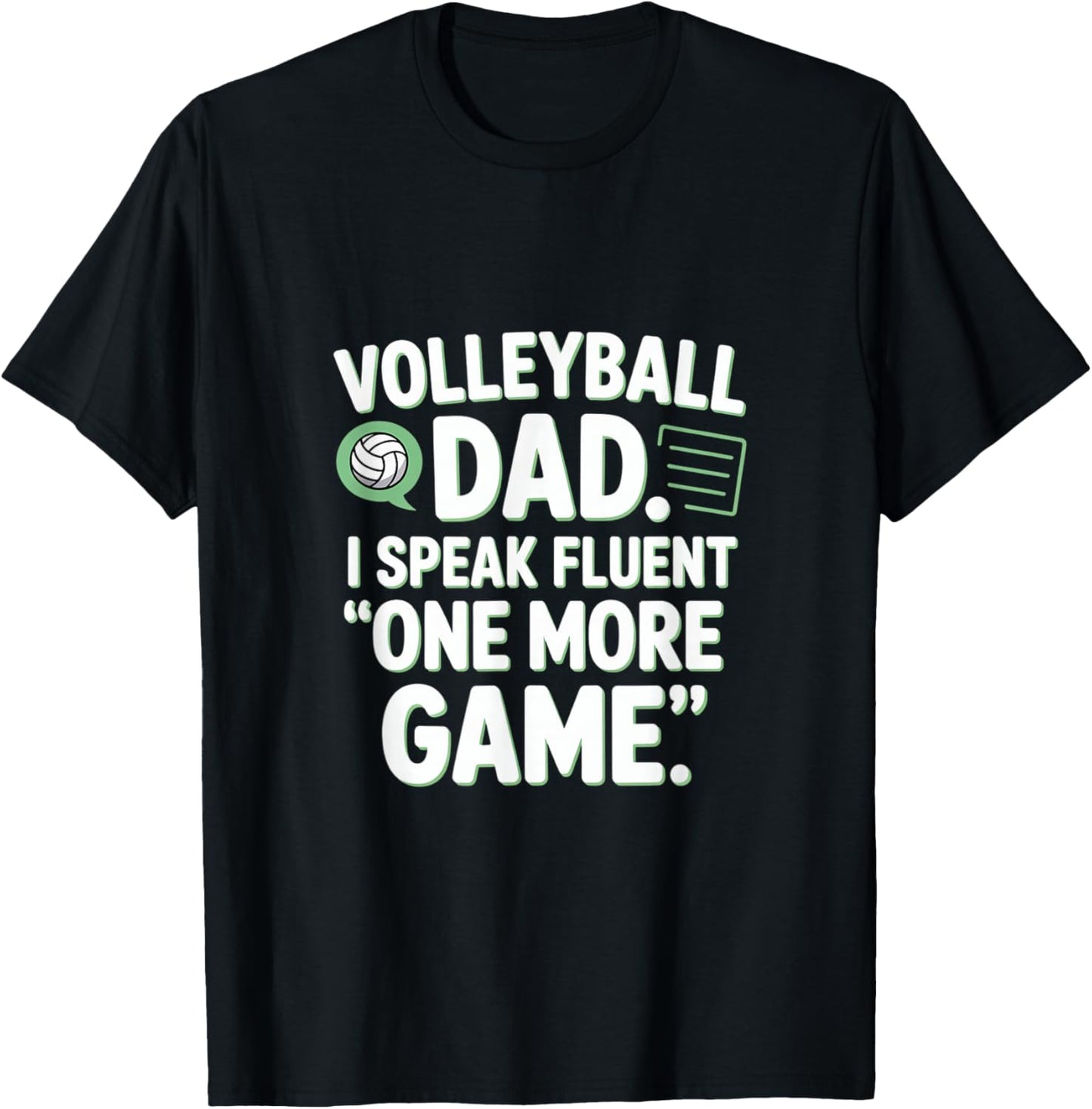 Volleyball Dad I Speak Fluent One More Game T-Shirt - T-Shirt | Black