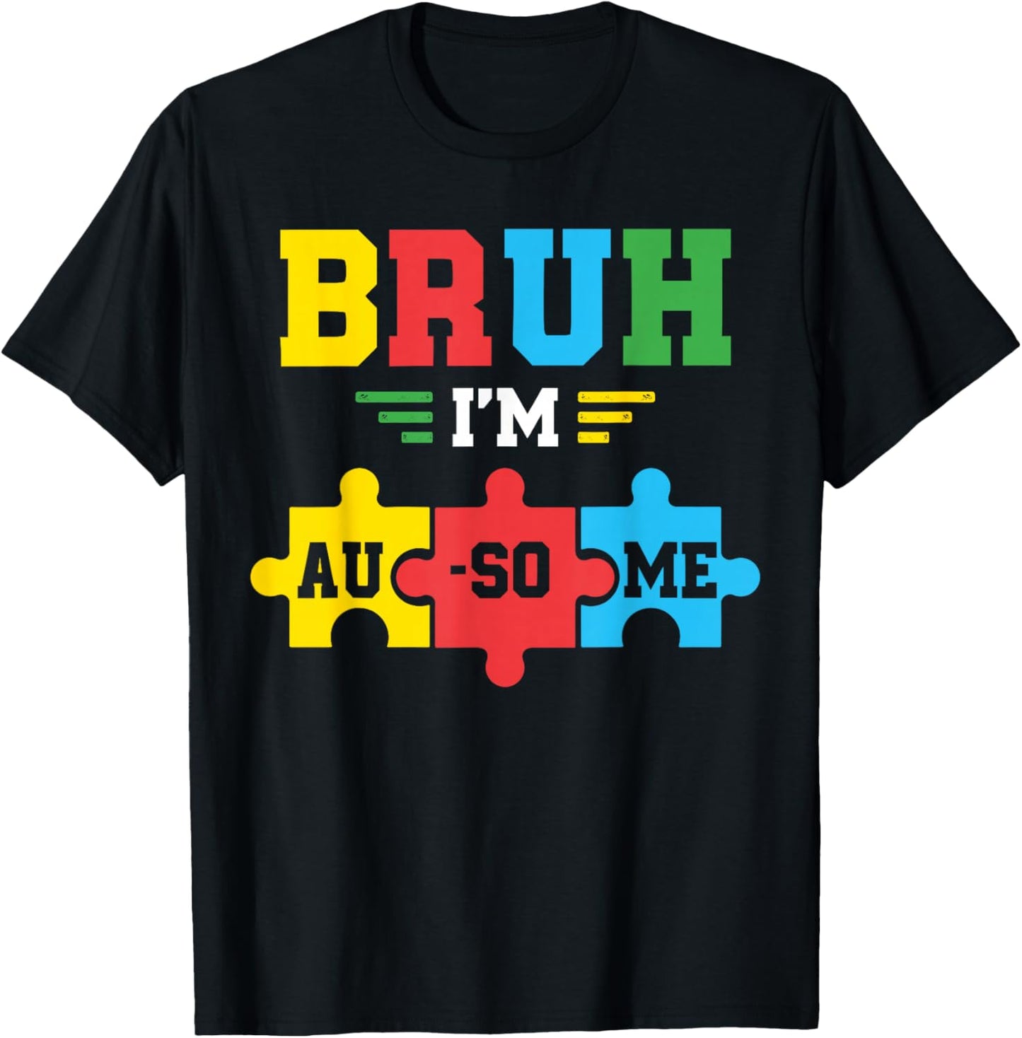 Bruh I'm Au-Some Boys Kids Autism Awareness T-Shirt - T-Shirt | Black