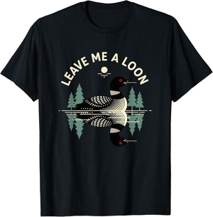 Leave Me A Loon Bird, Retro Loon Illustration for Birding T-Shirt - T-Shirt | Black